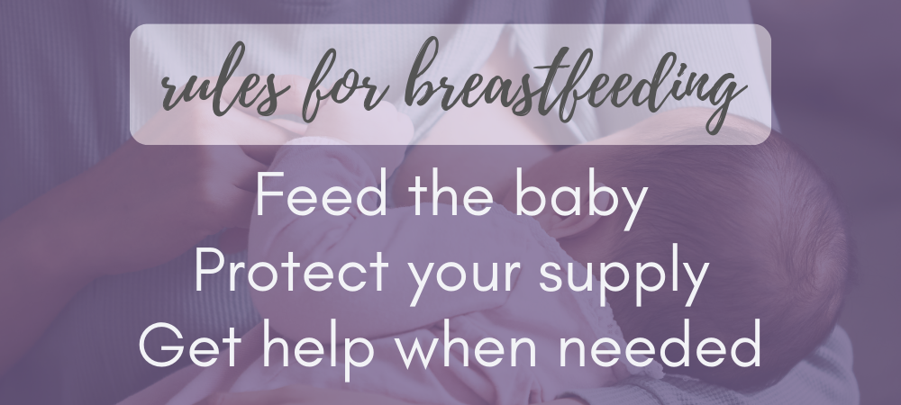 Lists the 3 rules of breastfeeding